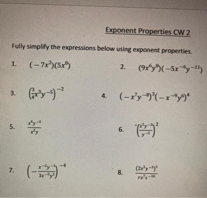 Exponent Properties Cw 2 Fully Simplify The Expressions Below Using Exponent Properties 7x 5x 2 9xby 5x Y 11 1