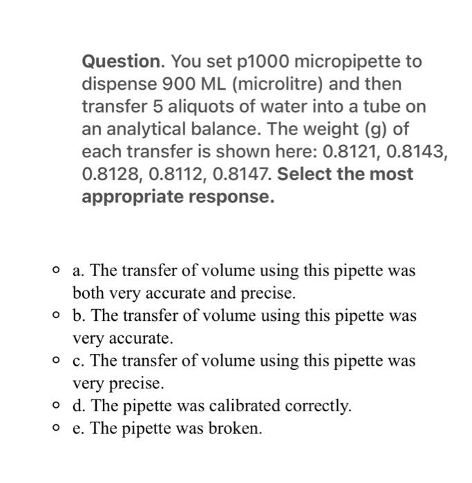 Question You Set P1000 Micropipette To Dispense 900 Ml Microlitre And Then Transfer 5 Aliquots Of Water Into A Tube O 1