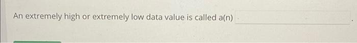 True Or False A Single Extremely Large Value Can Affect The Median More Than The Mean Your Answer False True 3
