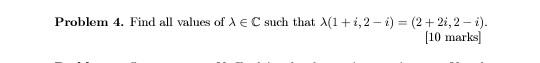 Problem 4 Find All Values Of Xe C Such That X 1 1 2 1 2 21 2 I 10 Marks 1
