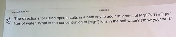 Dizalez Dza Pm Quizzes 2 2 How Many Moles Of Water H O Are Present In 985 G Of Epsom Salt Mgso4 7h2o What Is The 2