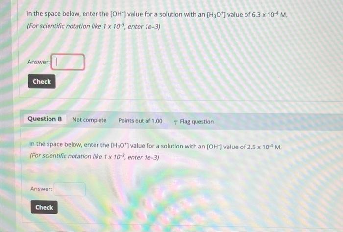 In The Space Below Enter The Oh Value For A Solution With An H O Value Of 6 3 X 10 4 M For Scientific Notation 1