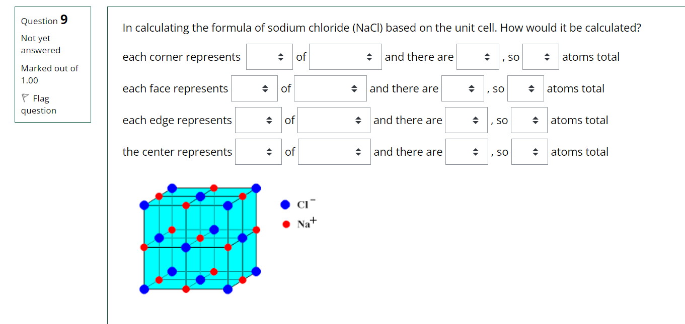Question 9 Not Yet Answered Marked Out Of 1 00 Flag Question In Calculating The Formula Of Sodium Chloride Nacl Based 1