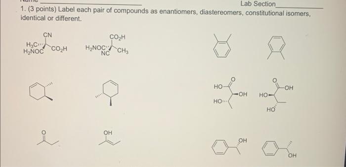 Lab Section 1 3 Points Label Each Pair Of Compounds As Enantiomers Diastereomers Constitutional Isomers Identical 1