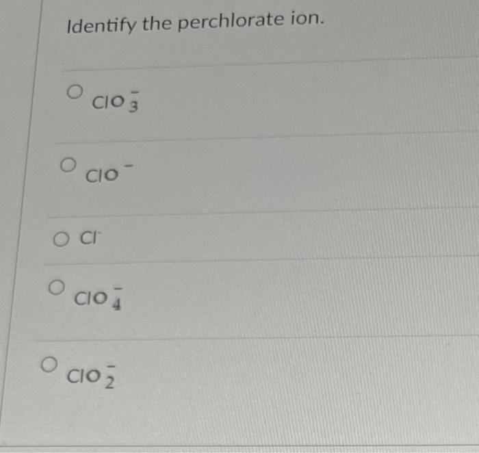 Identify The Perchlorate Ion O Cio3 Cio O Ci O Cio O Cio 1