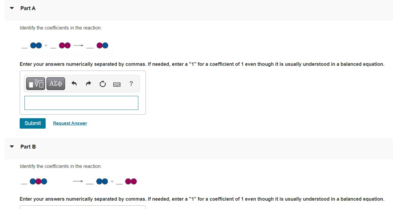 Part A Identify The Coefficients In The Reaction Enter Your Answers Numerically Separated By Commas If Needed Enter A 1