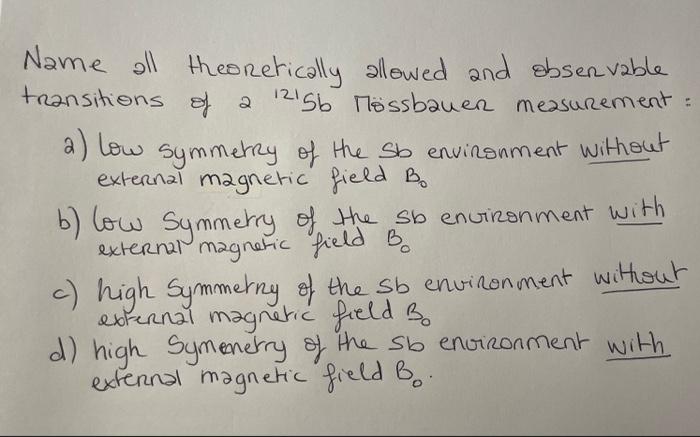 Name All Theoretically Allowed And Observable Transitions Of A 12156 Mossbauen Measurement 2 A Low Symmetry Of The Sb 1