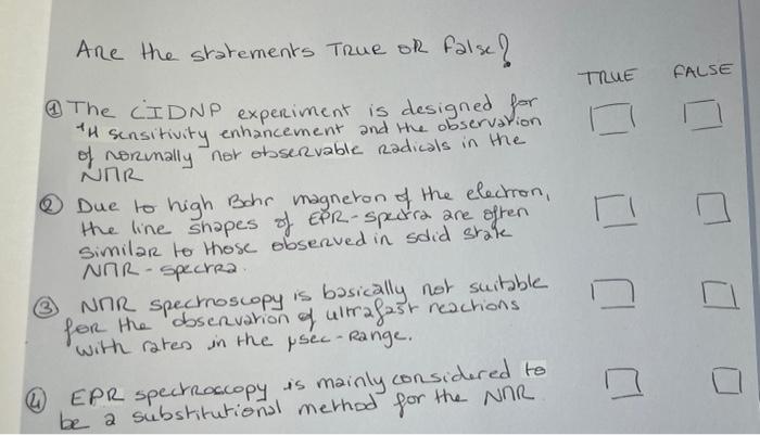 Are The Statements True Or False The Cidnp Experiment Is Designed For H Sensitivity Enhancement And The Observation Of 2