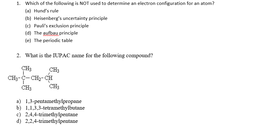 1 Which Of The Following Is Not Used To Determine An Electron Configuration For An Atom A Hund S Rule B Heisenberg 1