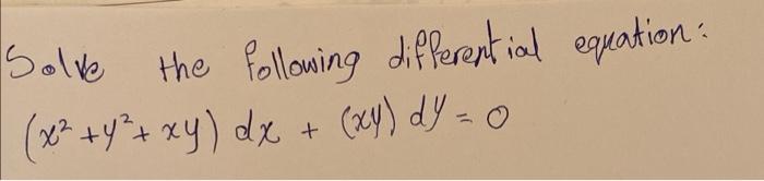 Solve The Following Differential Equation X Y Xy Dx Xy Dy 0 1