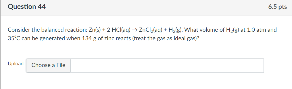 Consider The Balanced Reaction Zn S 2 Hcl Aq Zncl2 Aq H2 G What Volume Of H2 G At 1 0 Atm And 35 C Can Be G 1
