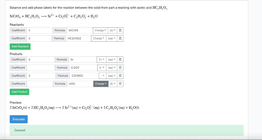 Balance And Add Phase Labels For The Reaction Between The Solid From Part A Reacting With Acetic Acid Hc H O Srcro4 H 1