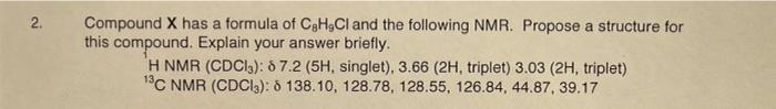 2 Compound X Has A Formula Of Cahgcl And The Following Nmr Propose A Structure For This Compound Explain Your Answer 1