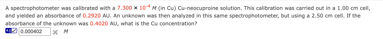 A Spectrophotometer Was Calibrated With A 7 300 X 10 4 M In Cu Cu Neocuproine Solution This Calibration Was Carried O 1