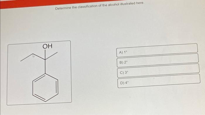 Oh Determine The Classification Of The Alcohol Illustrated Here A 1 B 2 C 3 D 4 1