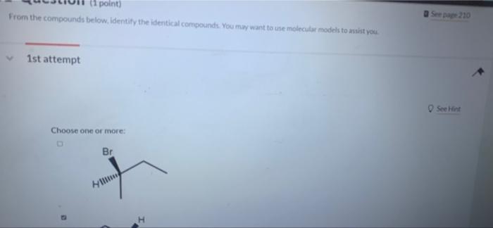 1 Point From The Compounds Below Identify The Identical Compounds You May Want To Use Molecular Models To Assist You 1