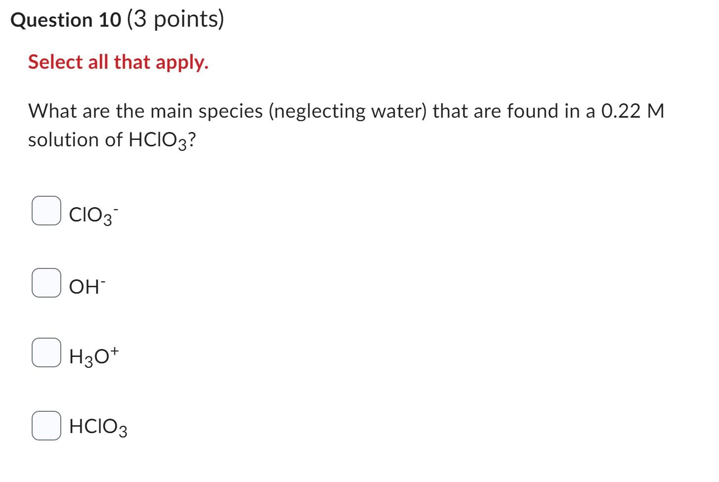 Question 10 3 Points Select All That Apply What Are The Main Species Neglecting Water That Are Found In A 0 22 M So 1