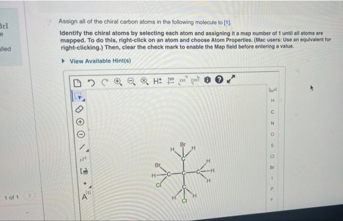 Brl E Alled 1 Of 1 Assign All Of The Chiral Carbon Atoms In The Following Molecule To 1 Identify The Chiral Atoms By 1