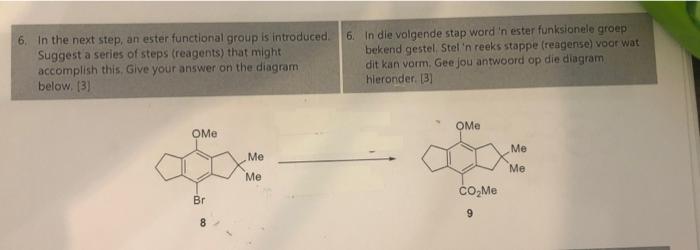 6 In The Next Step An Ester Functional Group Is Introduced Suggest A Series Of Steps Reagents That Might Accomplish 1