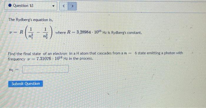 Question 13 The Rydberg S Equation Is V R N 721 Find The Final State Of An Electron In A H Atom That Cascades Fr 1