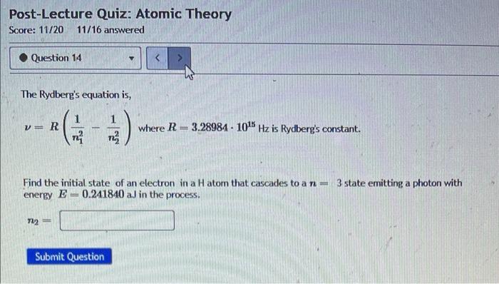 Post Lecture Quiz Atomic Theory Score 11 20 11 16 Answered Question 14 The Rydberg S Equation Is V R Tl Tl 72 F 1