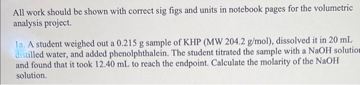All Work Should Be Shown With Correct Sig Figs And Units In Notebook Pages For The Volumetric Analysis Project 1a A St 1