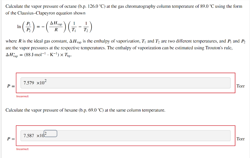 Calculate The Vapor Pressure Of Octane B P 126 0 C At The Gas Chromatography Column Temperature Of 89 0 C Using The 1