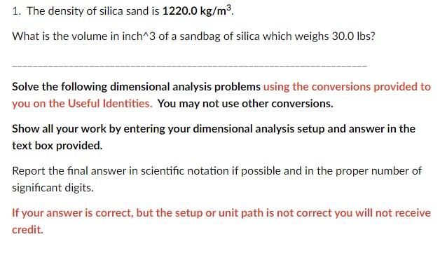 1 The Density Of Silica Sand Is 1220 0 Kg M What Is The Volume In Inch 3 Of A Sandbag Of Silica Which Weighs 30 0 Lbs 1