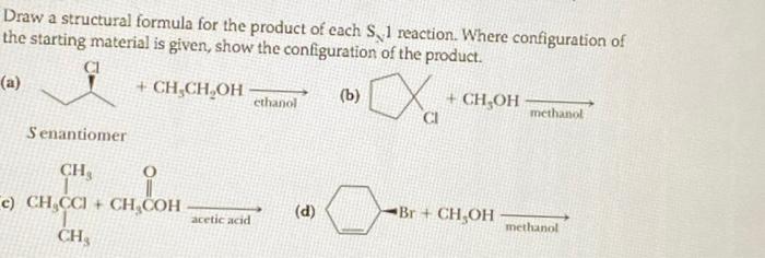 Draw A Structural Formula For The Product Of Each S 1 Reaction Where Configuration Of The Starting Material Is Given 1