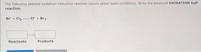 Iq Req Req Req The Following Skeletal Oxidation Reduction Reaction Occurs Under Basic Conditions Write The Balanced Red 3