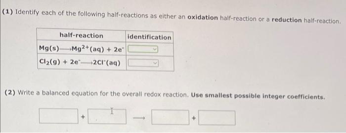 1 Identify Each Of The Following Half Reactions As Either An Oxidation Half Reaction Or A Reduction Half Reaction Hal 1