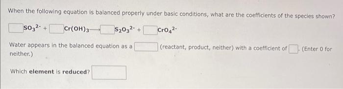 When The Following Skeletal Equation Is Balanced Under Basic Conditions What Are The Coefficients Of The Species Shown 2