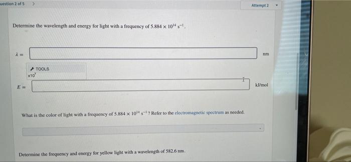 Question 2 Of 5 Determine The Frequency And Energy For Light With A Wavelength Of 716 9 Mm V E 4 18 X105 What Is Th 2
