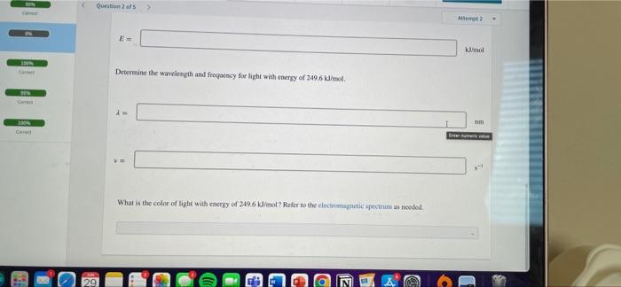 Question 2 Of 5 Determine The Frequency And Energy For Light With A Wavelength Of 716 9 Mm V E 4 18 X105 What Is Th 4