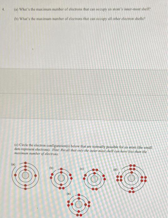A What S The Maximum Number Of Electrons That Can Occupy An Atom S Inner Most Shell B What S The Maximum Number Of 1