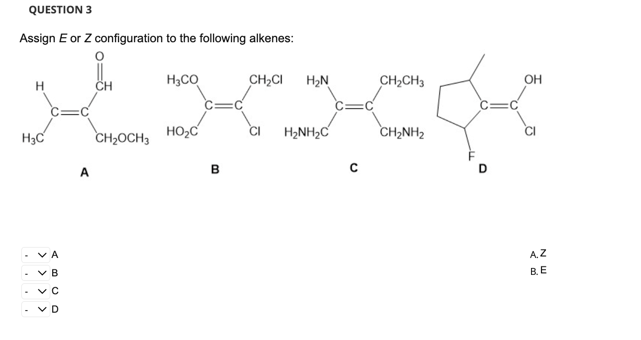 Question 3 Assign E Or Z Configuration To The Following Alkenes H H3c Va V B C V D A Ch Ch Och3 H3co Ch Ci H N 55 1
