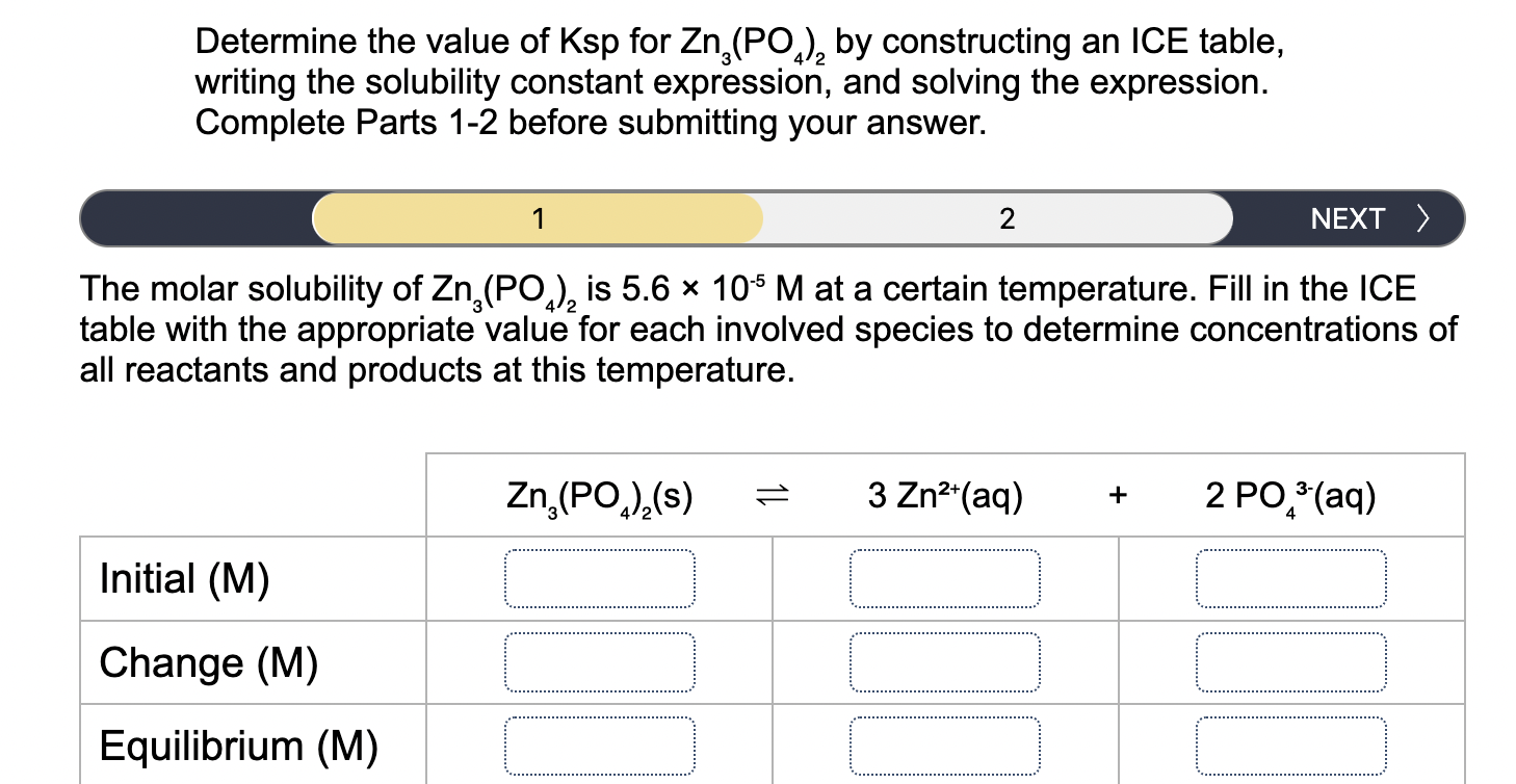 Determine The Value Of Ksp For Zn Po By Constructing An Ice Table Writing The Solubility Constant Expression And Sol 1