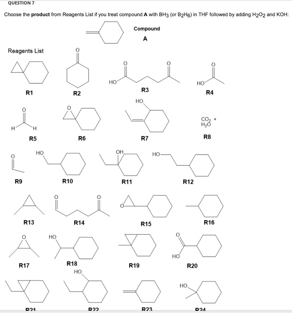 Question 7 Choose The Product From Reagents List If You Treat Compound A With Bh3 Or B2h6 In Thf Followed By Adding H 1
