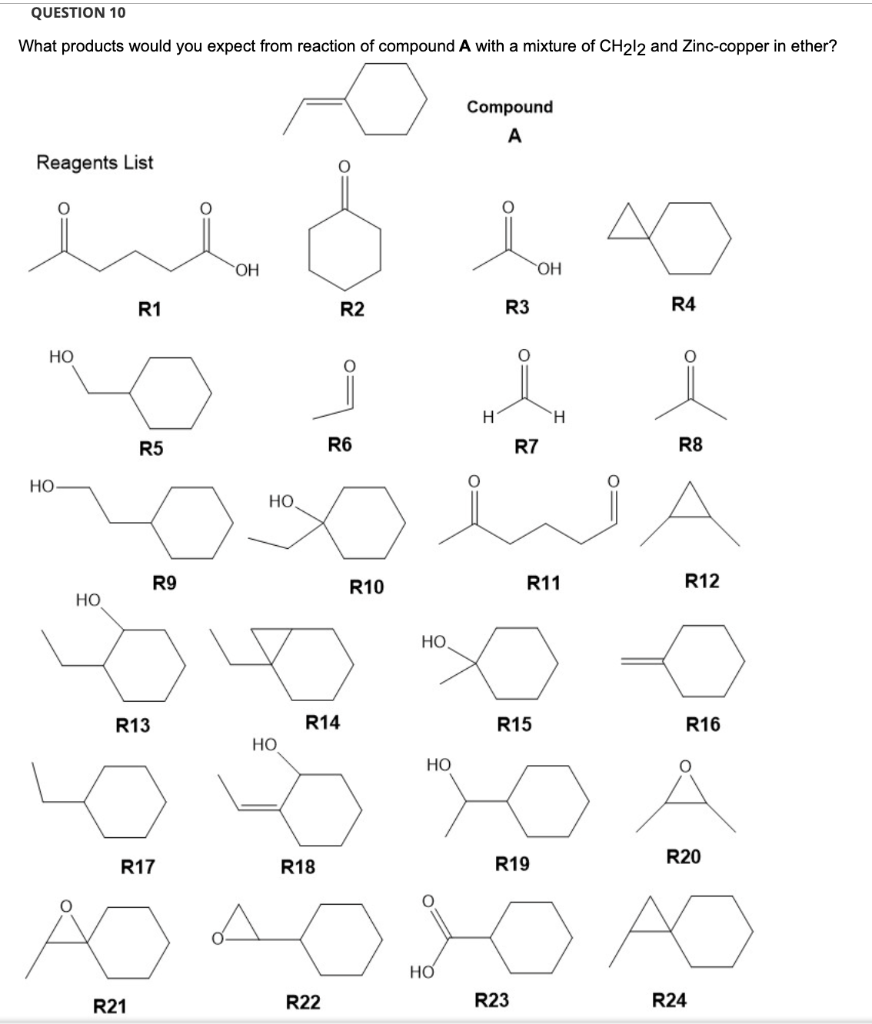 Question 10 What Products Would You Expect From Reaction Of Compound A With A Mixture Of Ch212 And Zinc Copper In Ether 1