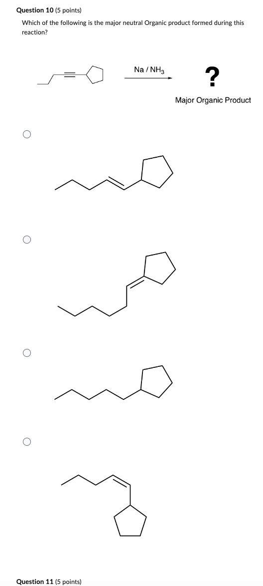 Question 10 5 Points Which Of The Following Is The Major Neutral Organic Product Formed During This Reaction O Na Nh3 1