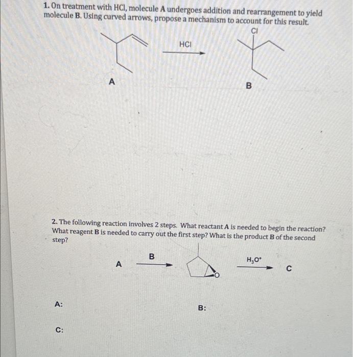 1 On Treatment With Hcl Molecule A Undergoes Addition And Rearrangement To Yield Molecule B Using Curved Arrows Prop 1