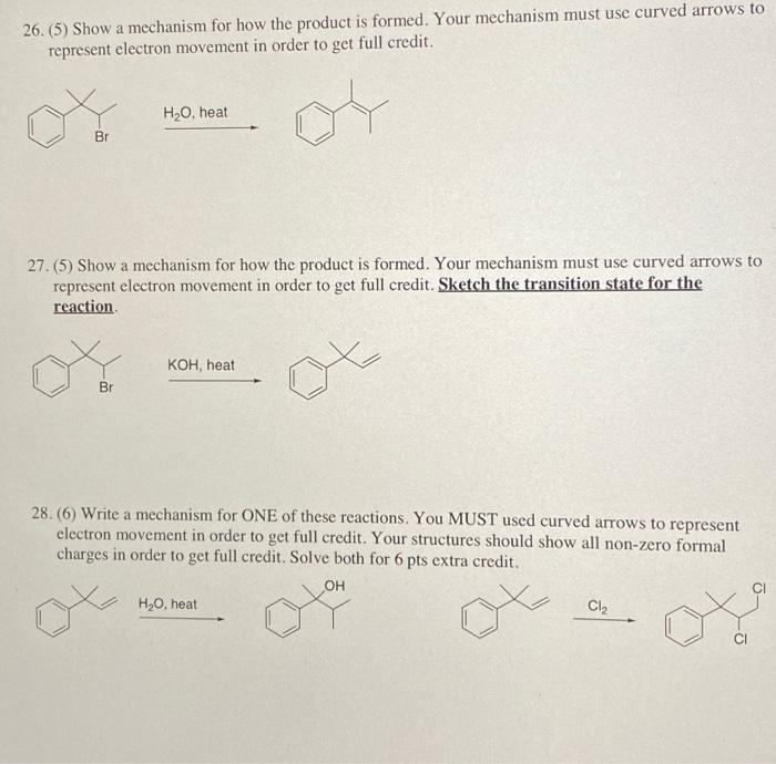 26 5 Show A Mechanism For How The Product Is Formed Your Mechanism Must Use Curved Arrows To Represent Electron Move 1