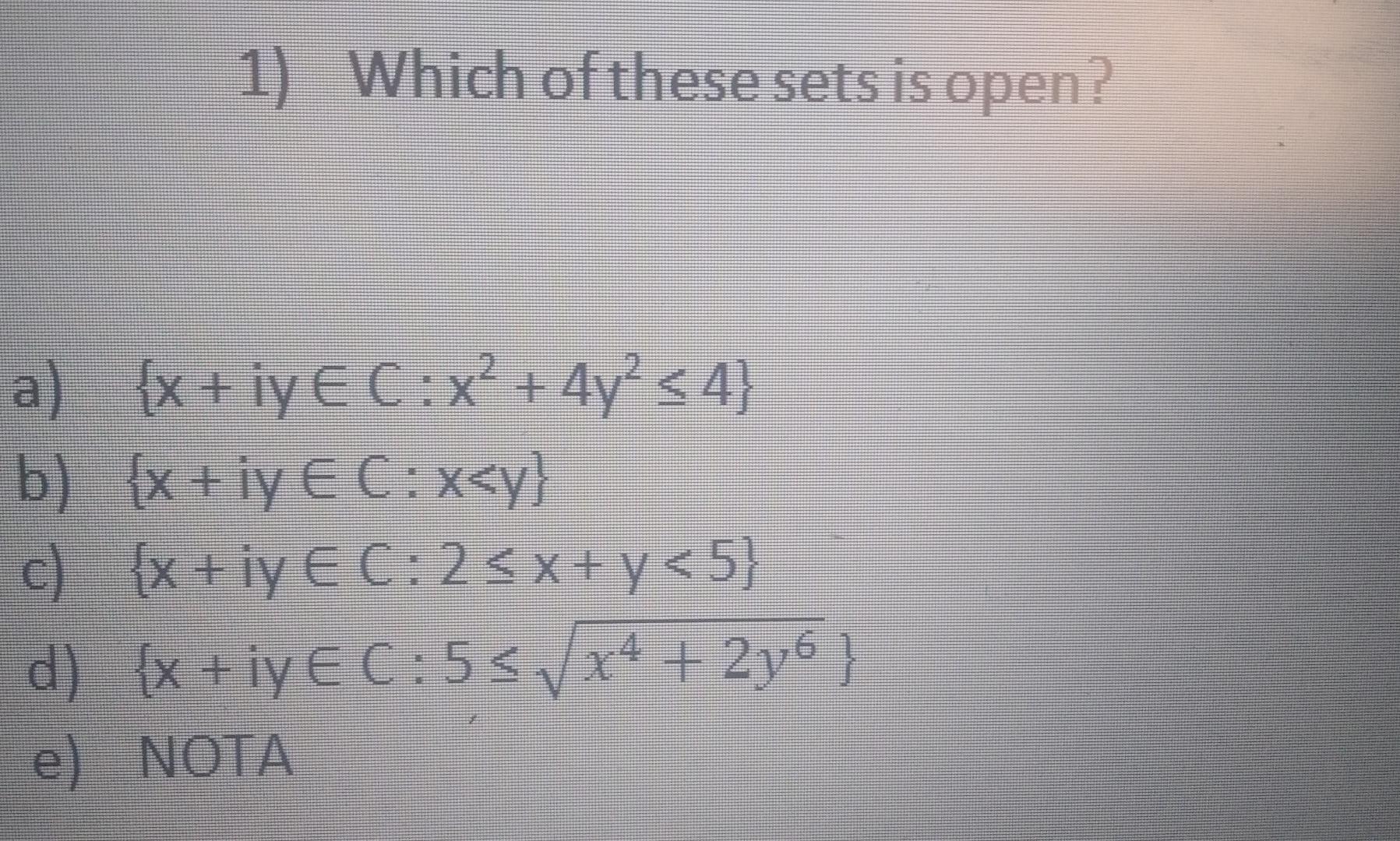 4 Arg 3 1 Tu A B C 20 C D 270 E Nota 1 Which Of These Sets Is Open A X Y E C X 4y 4 B X 2