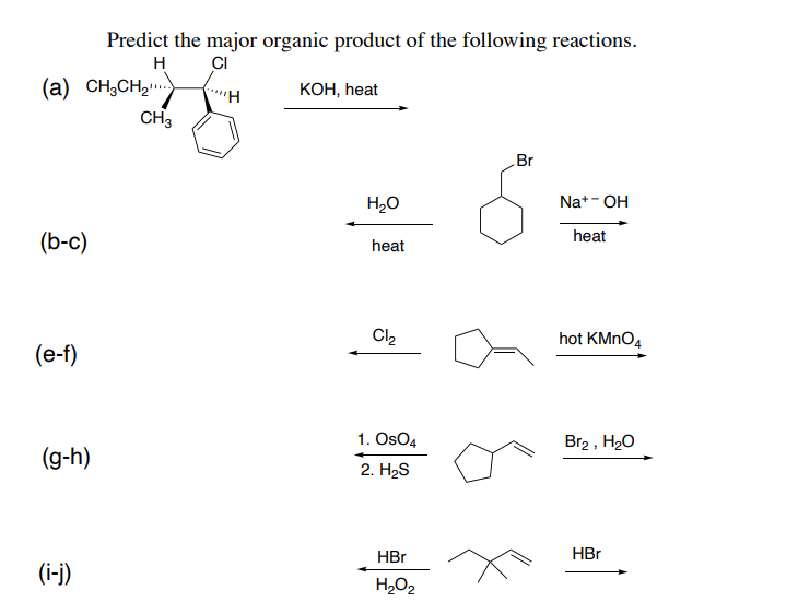 A Ch3ch B C E F G H Predict The Major Organic Product Of The Following Reactions H Ci I J Ch3 Koh Heat H O 1