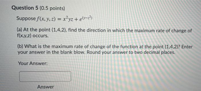 Question 4 0 5 Points A Function Is Given By Z F X Y Y2 Sin X Y Suppose X 2e Cos S Y 12 12 Use Ch 2