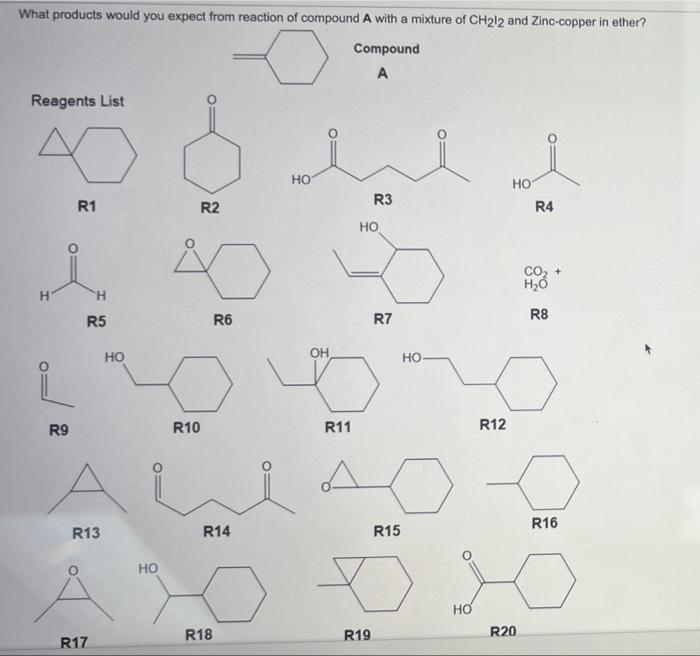 What Products Would You Expect From Reaction Of Compound A With A Mixture Of Ch212 And Zinc Copper In Ether Compound A 1