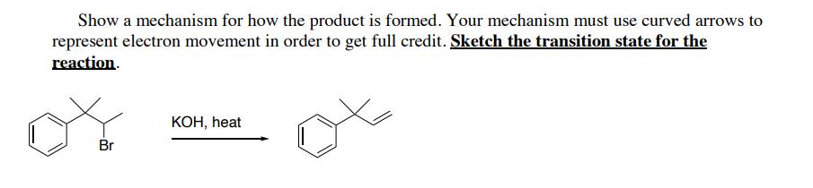 Show A Mechanism For How The Product Is Formed Your Mechanism Must Use Curved Arrows To Represent Electron Movement In 1