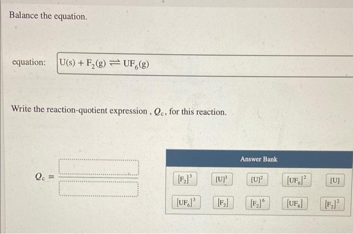 Balance The Equation Equation U S F2 G Uf G Write The Reaction Quotient Expression Qc For This Reaction Qc 1