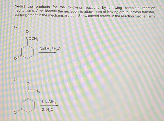 Predict The Products For The Following Reactions By Showing Complete Reaction Mechanisms Also Identify The Nucleophili 1