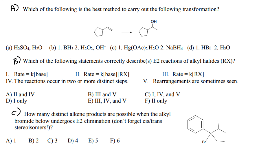 A Which Of The Following Is The Best Method To Carry Out The Following Transformation A H So4 H O B 1 Bh3 2 H O 1